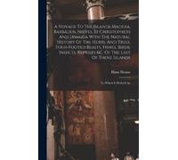 Hans Sloane A Voyage To The Islands Madera, Barbados, Nieves, (Copertina rigida)
