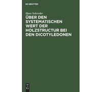 Hans Solereder Über Den Systematischen Wert Der Holzstructur (Copertina rigida)