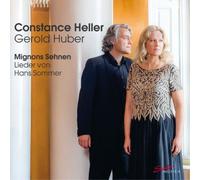 Hans Sommer Constance Heller/Gerold Huber: Mignons Sehnen: Lieder Von Hans Somme