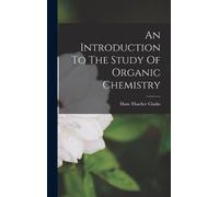 Hans Thacher Cl An Introduction To The Study Of Organic Chemi (Copertina rigida)