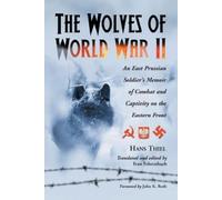 Hans Thiel The Wolves of World War II (Tascabile)