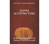 Hans-Thomas Richter Alpha Acupuncture (Tascabile)