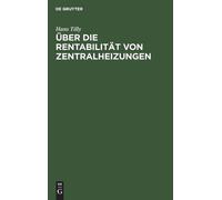 Hans Tilly Über Die Rentabilität Von Zentralheizungen (Copertina rigida)
