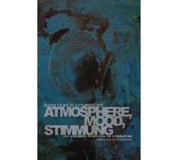 Hans Ulrich Gumbrecht Atmosphere, Mood, Stimmung (Copertina rigida)