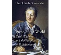 Hans Ulrich Gumbrecht Prose of the World (Copertina rigida)