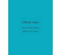 Hans Ulrich Obrist Obrist-isms (Copertina rigida) ISMs