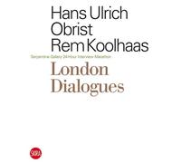 Hans Ulrich Obrist Rem Koolhaas London Dialogues (Tascabile)