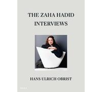 Hans Ulrich Obrist The Zaha Hadid Interviews (Copertina rigida)