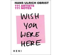Hans Ulrich Obrist Wish You Were Here (Tascabile)