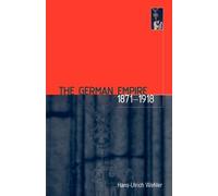 Hans-Ulrich Wehler The German Empire, 1871-1918 (Tascabile)