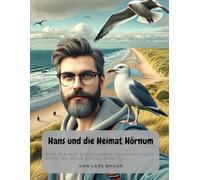 Hans und die Heimat Hörnum: Gesichten von Sylt - Hörnum