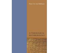 Hans Urs Von Balthasar A Theological Anthropology (Tascabile)