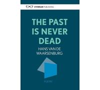 Hans Van De Waarsenburg The Past Is Never Dead (Copertina rigida)