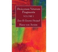 Hans Von Arnim Stoicorum Veterum Fragmenta Volume 1 (Tascabile)