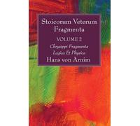 Hans Von Arnim Stoicorum Veterum Fragmenta Volume 2 (Tascabile)