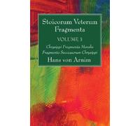 Hans Von Arnim Stoicorum Veterum Fragmenta Volume 3 (Tascabile)