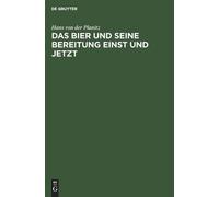 Hans Von Der Plani Das Bier Und Seine Bereitung Einst Und Jet (Copertina rigida)