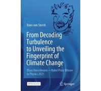 Hans von Storch From Decoding Turbulence to Unveiling the Fingerprin (Tascabile)