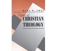 Hans W. Frei Types of Christian Theology (Tascabile)