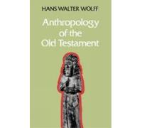 Hans-Walter Wolff Anthropology of the Old Testament (Tascabile)