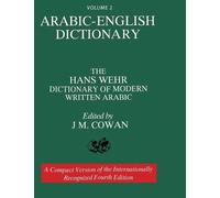 Volume 2: Arabic-English Dictionary: The Hans Wehr Dictionary of Modern