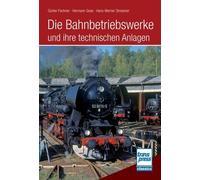 Hans Werner Stroesner Günter F Die Bahnbetriebswerke und ihre (Tascabile)