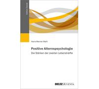 Hans-Werner Wah Positive Alternspsychologie: Die Stärken der zweiten (Tascabile)