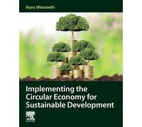 Hans Wiesmeth Implementing the Circular Economy for Sustainable Deve (Tascabile)