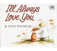 Hans Wilhelm I'll Always Love You (Copertina rigida)