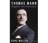 Hans Woller Thomas Mann: Biografie eines Politischen (Tascabile)