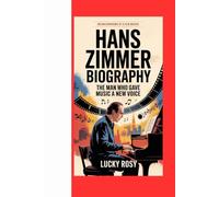 HANS ZIMMER BIOGRAPHY: THE MAN WHO GAVE MUSIC A NEW VOICE