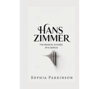 HANS ZIMMER: The Musical Echoes of a Genius