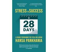 Hansa Pankhania STRESS TO SUCCESS IN 28 DAYS (Tascabile)
