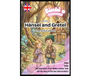 Hansel and Gretel: A Magical Adventure: "An interactive multimedia fairy tale with audiobook and video songs - Illustrated children's edition."