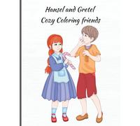 Hansel and Gretel Cozy Coloring friends: Join the Fun in a Cozy Tale of Friendship and Fantasy