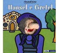 Hansel e Gretel. Ediz. illustrata