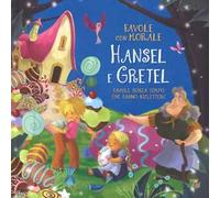 Hansel e Gretel. Favole con morale. Ediz. a colori