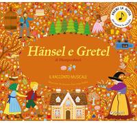 Hansel e Gretel. Il racconto musicale - 2026 - Giunti Editore
