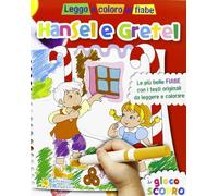 Hansel e Gretel. Leggo e coloro le fiabe. Ediz. illustrata