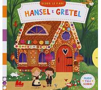 Hansel e Gretel. Scorri le fiabe. Ediz. a colori
