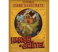 Hansel & Gretel. Le più belle fiabe illustrate. Ediz. a colori