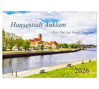 Hansestadt Anklam. Das Tor zur Insel Usedom (Wandkalender 2026 DIN A3 quer), CALVENDO Monatskalender: Die schöne Kleinstadt liegt inmitten des ... gern als Tor zur Insel Usedom bezeichnet.