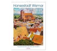 Hansestadt Wismar - Aquarellansichten der Perle des Nordens (Wandkalender 2026 DIN A4 hoch), CALVENDO Monatskalender: Des Künstlers Blick auf die Architektur der Hansestadt Wismar