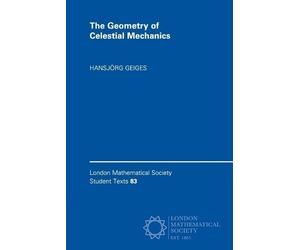 Hansjörg Geiges The Geometry of Celestial Mechanics (Tascabile)
