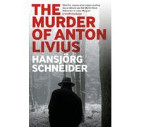 Hansjoerg Schneider The Murder of Anton Livius (Tascabile)