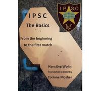 Hansjörg Wohn IPSC The Basics (Tascabile)