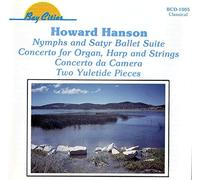 Hanson - Howard Hanson: Organ Concerto / Nymphs & Satyrs/Concerto Da Camera/2 Yuletide Pieces by Hanson