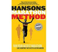 Hansons Marathon Method: Run Your Fastest Marathon the Hansons Way
