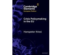 Hanspeter Kriesi Crisis Policymaking in the EU (Tascabile)
