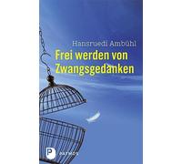Hansruedi Ambühl Frei werden von Zwangsgedanken (Tascabile)